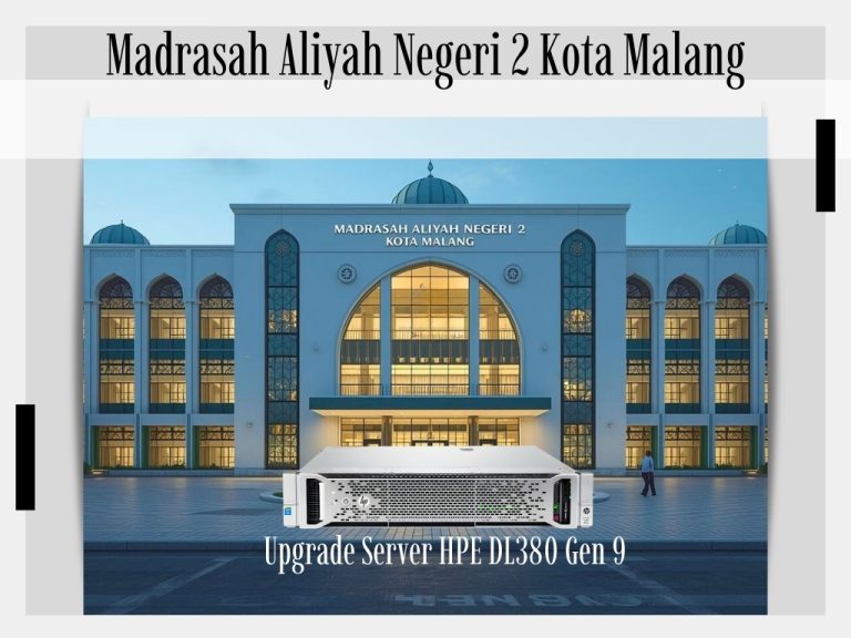 Server HPE DL380 Gen 9 dengan background gedung MAN 2 Kota Malang sebagai ilustrasi upgrade server menggunakan spare part
